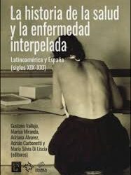 La historia de la salud y la enfermedad interpelada (España XIX – XXI)
