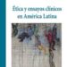 Ética y ensayos clínicos en América Latina